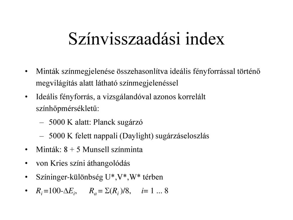 A szín fogalma A szín fogalmát kiegészítés nélkül ne használjuk